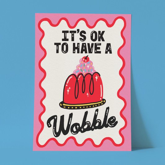 Sanders de Roeper It's OK To Have A Wobble A3 Print
