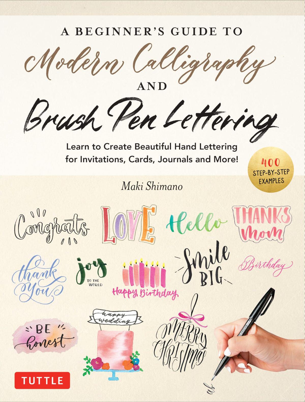 A Beginner's Guide to Modern Calligraphy and Brush Pen Lettering by Maki Shimano