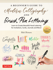 A Beginner's Guide to Modern Calligraphy and Brush Pen Lettering by Maki Shimano