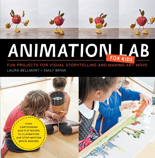 Animation Lab for Kids by Laura Bellmont & Emily Brink