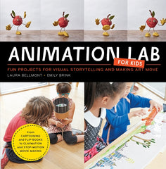 Animation Lab for Kids by Laura Bellmont & Emily Brink