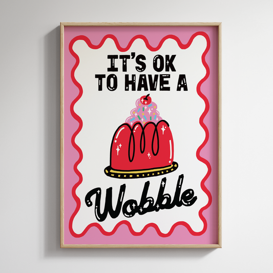 Sanders de Roeper It's OK To Have A Wobble A3 Print